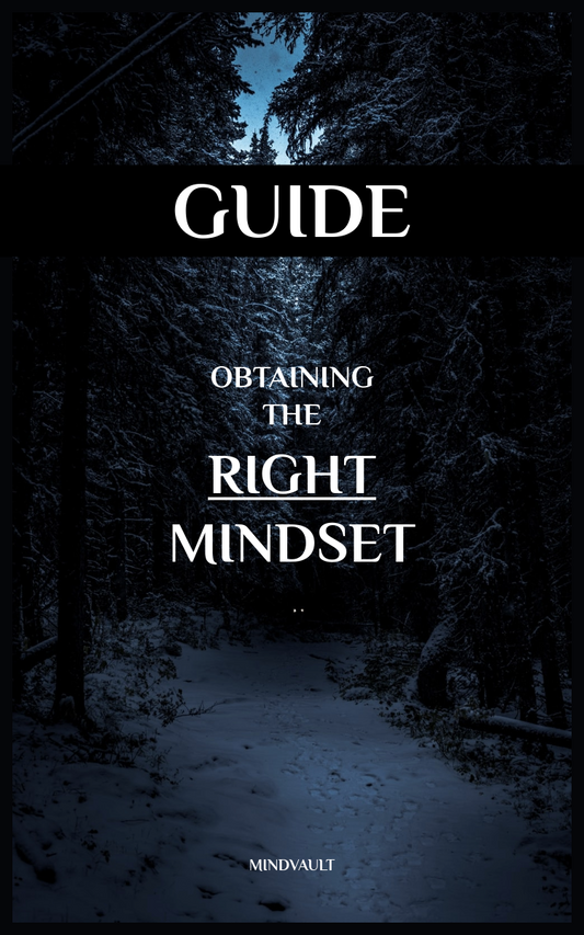 Guide: Obtaining the Right Mindset